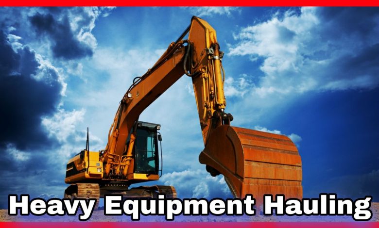 Heavy Equipment Hauling